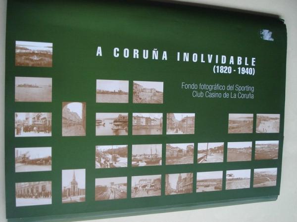 A Corua Inolvidable (1820-1940) Fondo fotogrfico del Sporting Club Casino de La Corua. Carpeta con 26 fotografas B/N de 31 x 21,5 cm