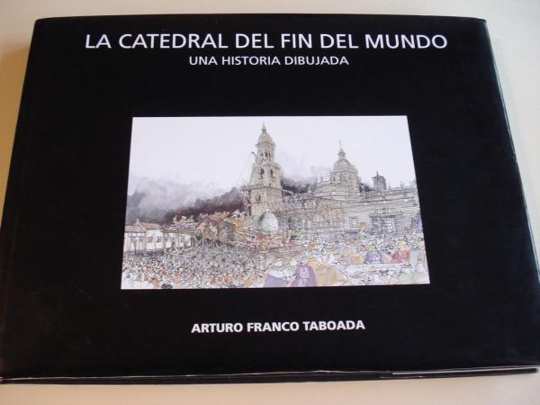 La catedral del fin del mundo. Una histopia dibujada. Con 2 despregables en color de gran tamao (62 x 47 cm)