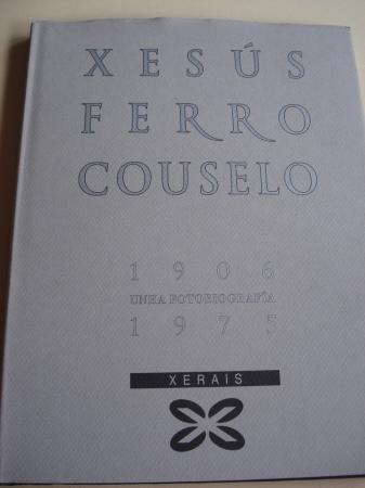 Xess Ferro Couselo 1906 - 1975. Unha fotobiografa