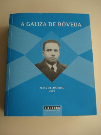 A Galiza de Bveda. Actas do Congreso, 2003