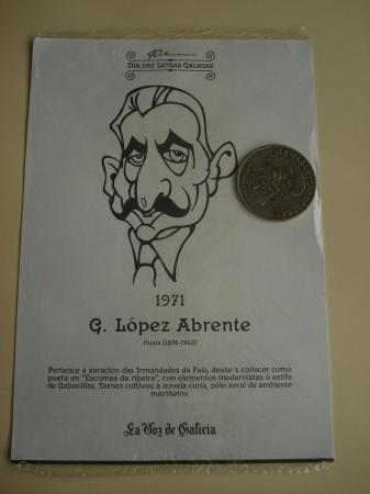 G. Lpez Abente / V. Lamas Carvajal. Medalla conmemorativa 40 aniversario Da das Letras Galegas. Coleccin Medallas Galicia ao p da letra