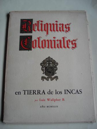 Reliquias Coloniales en Tierra de los Incas. 20 lminas a color dentro de su carpeta original. Texto en ingls y castellano impreso en el papel protector de las lminas