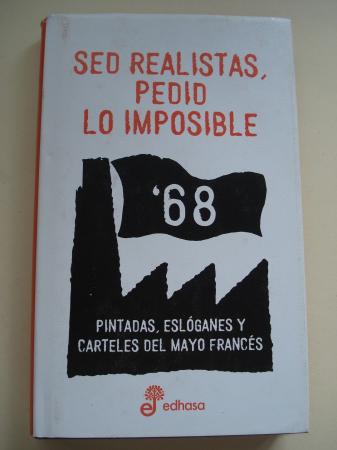 Sed realistas, pedid lo imposible. Pintadas, eslganes y carteles del mayo francs