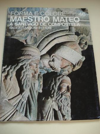 Maestro Mateo a Santiago de Compostela (Forma e colore. I grandi cicli dellarte, n 46)