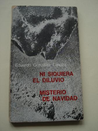 Ni siquiera el diluvio / Misterio de Navidad