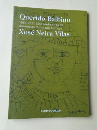 Querido Balbino. 1961-2011. Cincuenta anos de Memorias dun neno labrego. Catlogo Exposicin 