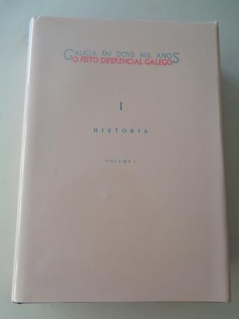 Galicia fai dous mil anos. O feito diferencial galego. Tomo I: Historia. Volume I