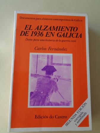 El alzamiento de 1936 en Galicia. Datos para una historia de la guerra civil