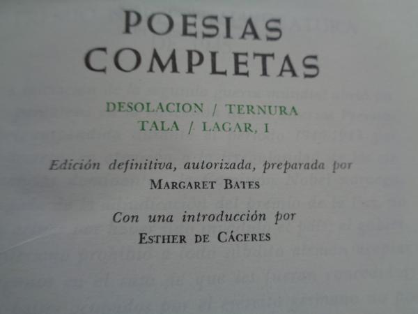 Poesas completas (Desolacin/ Ternura / Tala / Lagar, I)