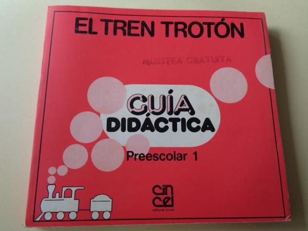 El tren trotn. Gua didctica. Preescolar 1 (Editorial Cincel, 1985)