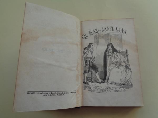 Historia de Gil Blas de Santillana, publicada en francs por Mr. Le-Sage, traducida al castellano por el Padre Isla. Tomo I