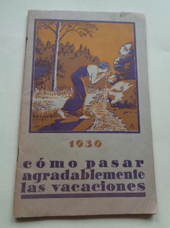 1930. Cmo pasar agradablemente las vacaiones (Gua de los balnearios de Francia)