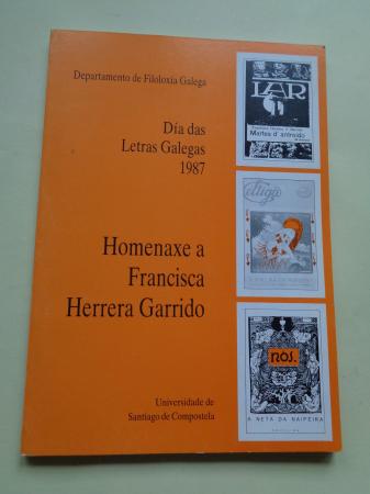 Homenaxe a Francisca Herrera Garrido. Da das Letras Galegas 1987. Ediccin facsmile de Martes dantroido - A y-alma de Mingos - A neta da naipeira
