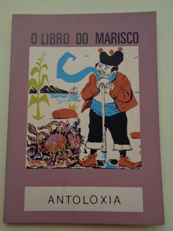 O libro do marisco. Antoloxa. Ordeacin, limiar e notas de Xos Mara lvarez Blzquez