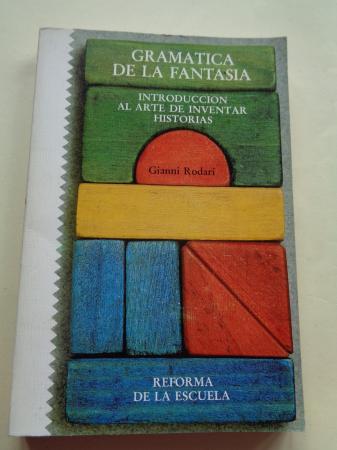 Gramtica de la fantasa. Introduccin al arte de inventar historias