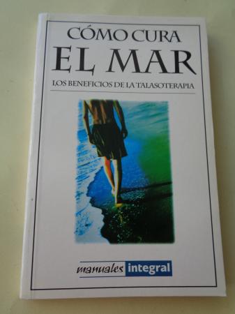 Cmo cura el mar. Los beneficios de la talasoterapia