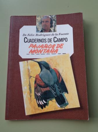 Pjaros de montaa. Cuadernos de campo del Dr. Flix Rodrguez de la Fuente, n 47