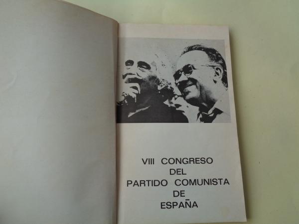Hacia la libertad. Octavo Congreso del Partido Comunista de Espaa. Informe del Comit Central