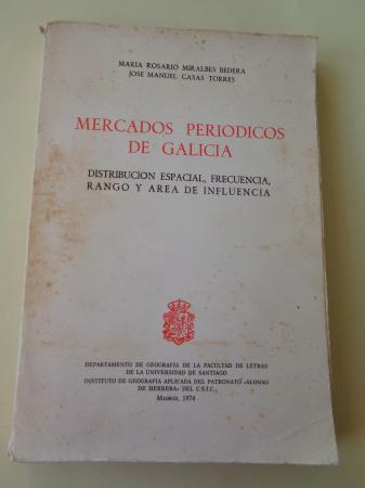 Mercados peridicos de Galicia (1974). Distribucin espacial, frecuencia, rango y rea de influencia