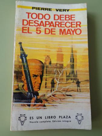 Todo debe desaparecer el 5 de mayo