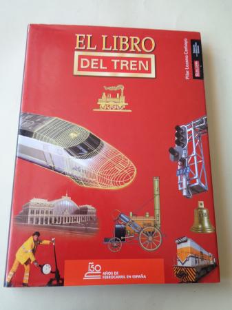 El libro del tren. 150 años del ferrocarril en España (1848-1998)