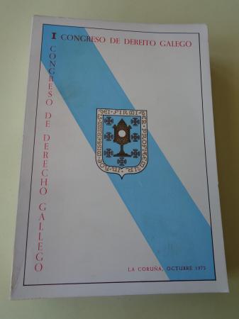 I Congreso de Derecho Gallego. A Corua, 1972