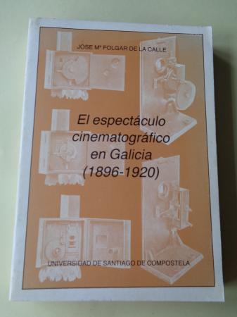 Aproximacin a la historia del espectculo cinematogrfico en Galicia (1896-1920)