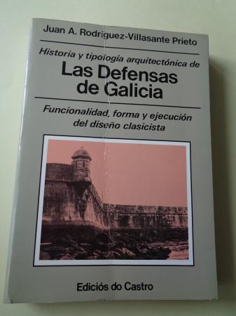 Historia y tipologa arquitectnica de Las defensas de Galicia. Funcionalidad, forma y ejecucin del diseo clasicista