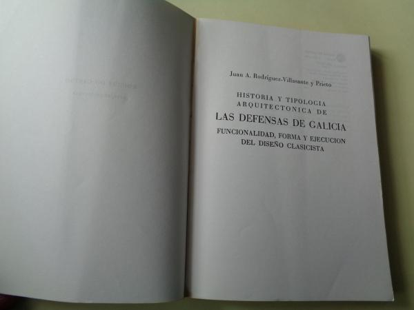 Historia y tipologa arquitectnica de Las defensas de Galicia. Funcionalidad, forma y ejecucin del diseo clasicista