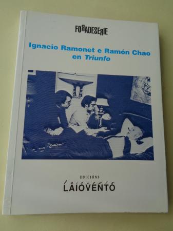 Ignacio Ramonet e Ramn Chao en `Triunfo (Entrevistas a G. Mrquez, Borges, Costa Gavras...)