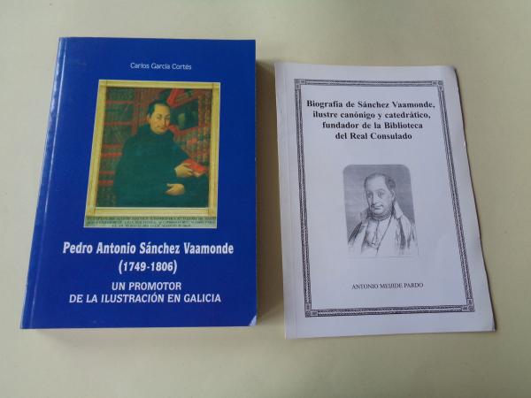 Pedro Antonio Snchez Vaamonde (1749-1806). Un promotor de la Ilustracin en Galicia con separata de Anuario Brigantino: Biografa de Snchez Vaamonde, por Antonio Meijide Prado