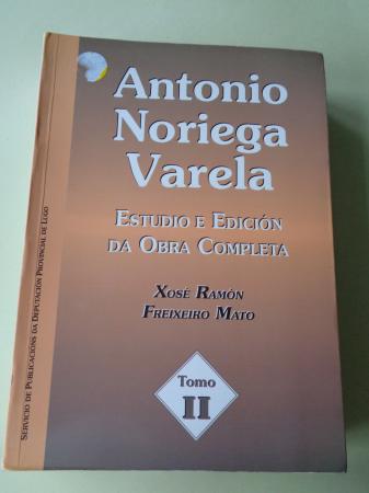 Antonio Noriega Varela. Estudio e edicin da obra completa. Tomo II