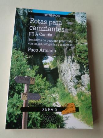 Rotas para camiantes (II) A Corua. Sendeiros de pequeno percorrido con mapas, fotografas e esquemas