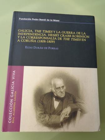 Galicia, The Times y la Guerra de la Independencia. Henry Crabb Robinson y la corresponsala de The Times en A Corua (1808-1809)