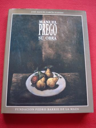 Manuel Prego. Su obra. Catalogacin Arqueolgica y Artstica de Galicia del Museo de Pontevedra