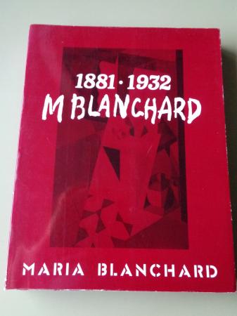 MARA BLANCHARD 1881-1932. Catlogo de Exposicin, Museo Espaol de Arte Contemporneo, Madrid, 1982