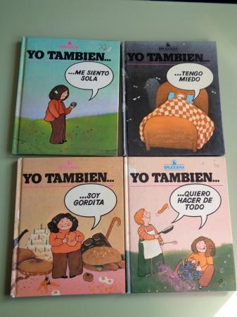 Yo tambin... Me siento sola / ... tengo miedo / ... soy gordita / ... quiero hacer de todo (4 libros)