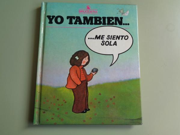 Yo tambin... Me siento sola / ... tengo miedo / ... soy gordita / ... quiero hacer de todo (4 libros)