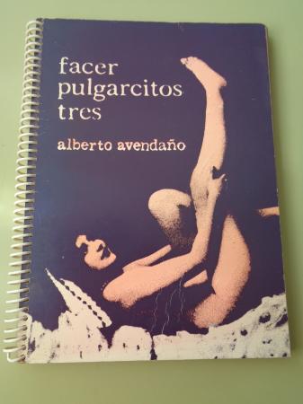GRUPO ROMPENTE: Facer pulgarcitos tres (Alberto Avendao) / Galletas kokoschka non (Manuel M. Romn)/ As ladillas do travesti (A. R. Reixa)