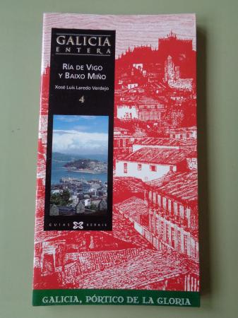 Galicia entera. Vol. 4: Ra de Vigo y Baixo Mio (Texto en castellano)
