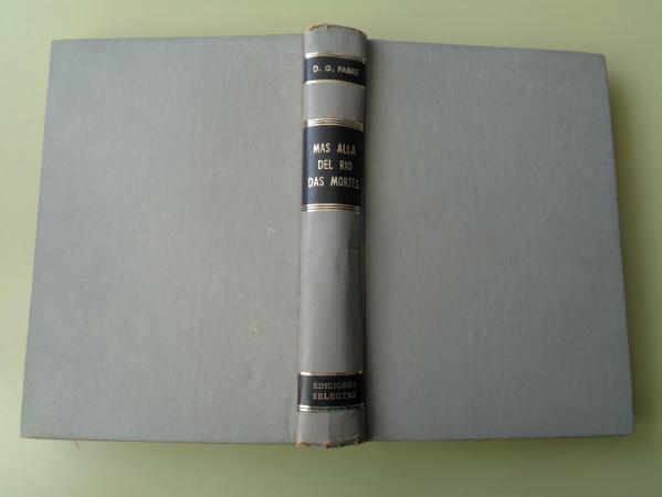 Ms all del Ro das Mortes. Historia de la ``Expedicin Mato Grosso