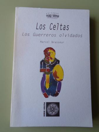 Los Celtas. Los Guerreros olvidados