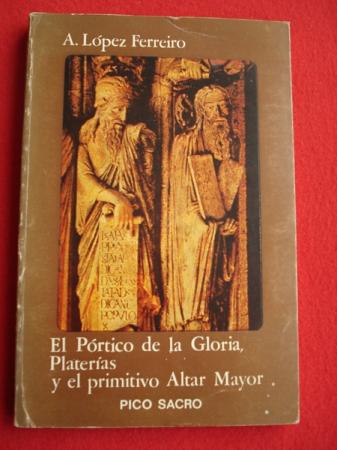 El Prtico de la Gloria, Plateras y el primitivo Altar Mayor