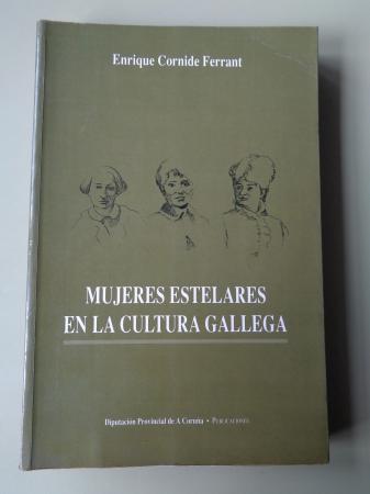 Mujeres estelares en la cultura gallega (Concepcin Arenal, Rosala de Castro, Emilia Pardo Bazn)