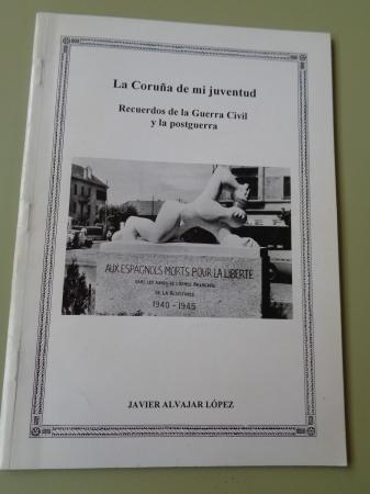 La Corua de mi juventud. Recuerdos de la Guerra Civil y la posguerra. Separata Anuario Brigantino, n 16