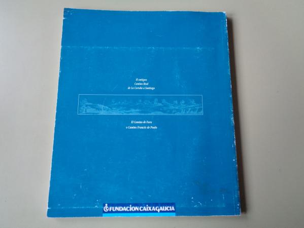 El antiguo camino real de La Corua a Santiago. El Camino de Faro o Camino francs de Poulo