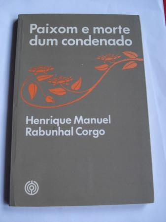 Paixom e morte dum condenado ( Henrique M. Rabunhal Corgo) /  fiALfiMAfiDEfiMAR (Miguel Sande)