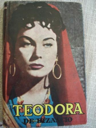 Teodora de Bizancio (una muchacha del pueblo llega a emperatriz))
