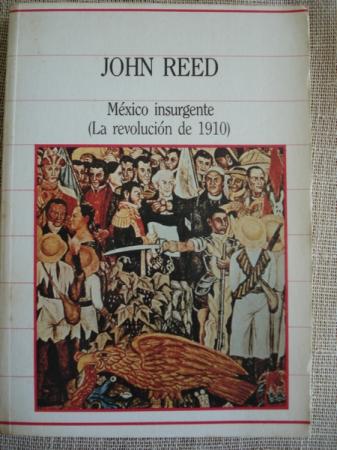 Mxico insurgente (La revolucin de 1910)