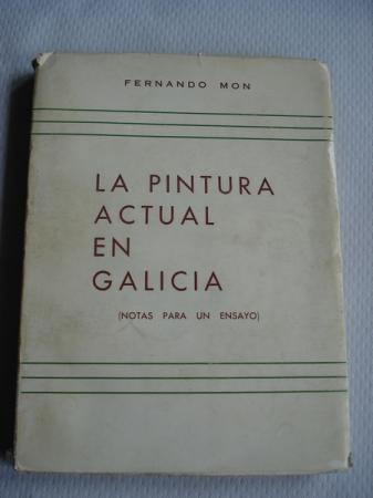 La pintura actual en Galicia (Notas para un ensayo)